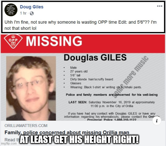 Wrong Information | AT LEAST GET HIS HEIGHT RIGHT! | image tagged in not missing,police,orillia | made w/ Imgflip meme maker