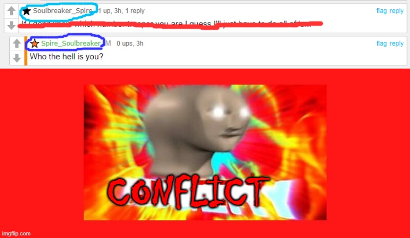 idk about the 'conflict' thing lol | CONFLICT | made w/ Imgflip meme maker