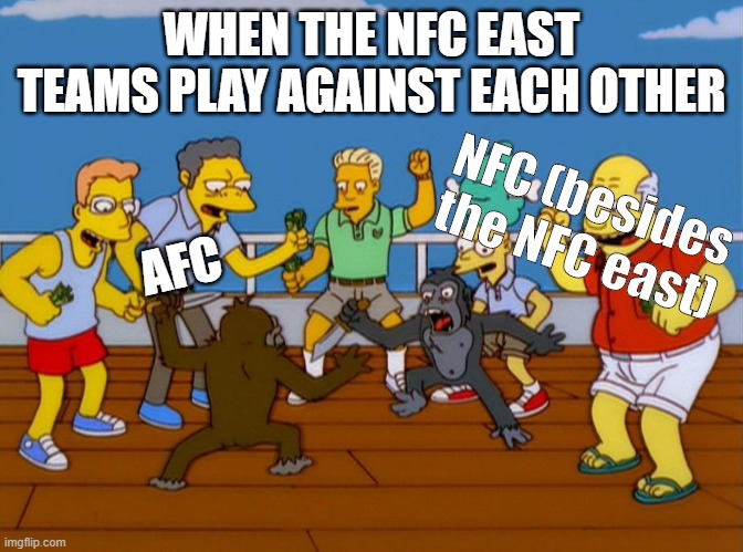 NFC East Fight | WHEN THE NFC EAST TEAMS PLAY AGAINST EACH OTHER; NFC (besides the NFC east); AFC | image tagged in simpsons monkey fight,nfl memes | made w/ Imgflip meme maker