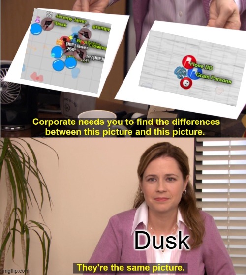 They're The Same Picture Meme | Dusk | image tagged in memes,they're the same picture | made w/ Imgflip meme maker