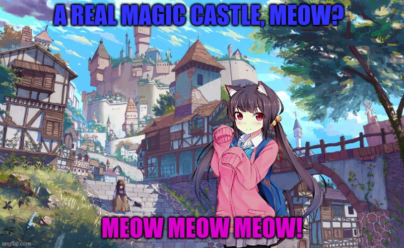 Neko visits a castle | A REAL MAGIC CASTLE, MEOW? MEOW MEOW MEOW! | image tagged in neko,anime girl,cats,castle,cute,meow | made w/ Imgflip meme maker