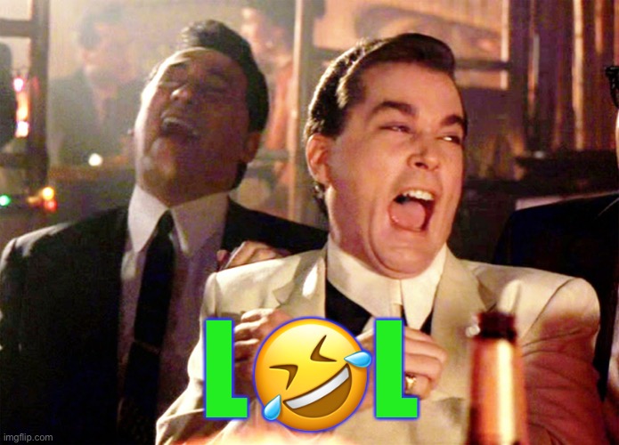 Good Fellas Hilarious Meme | L?L | image tagged in memes,good fellas hilarious | made w/ Imgflip meme maker