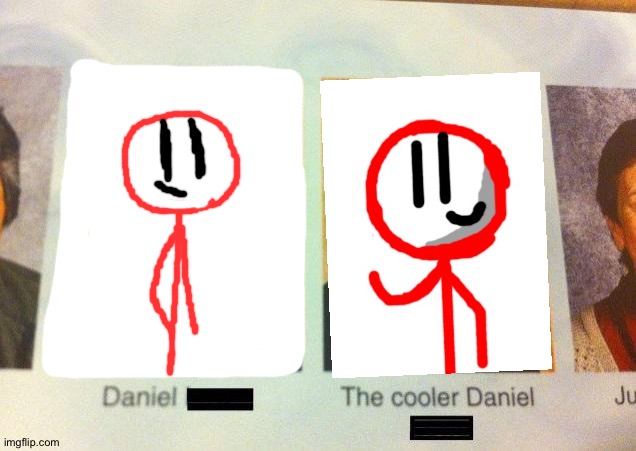 The Cooler Daniel | image tagged in the cooler daniel | made w/ Imgflip meme maker