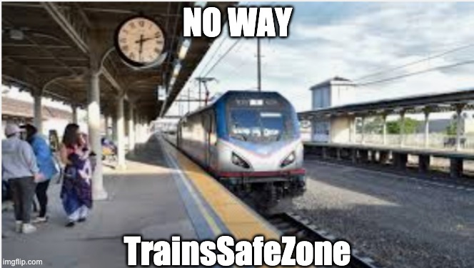 NO WAY; TrainsSafeZone | made w/ Imgflip meme maker
