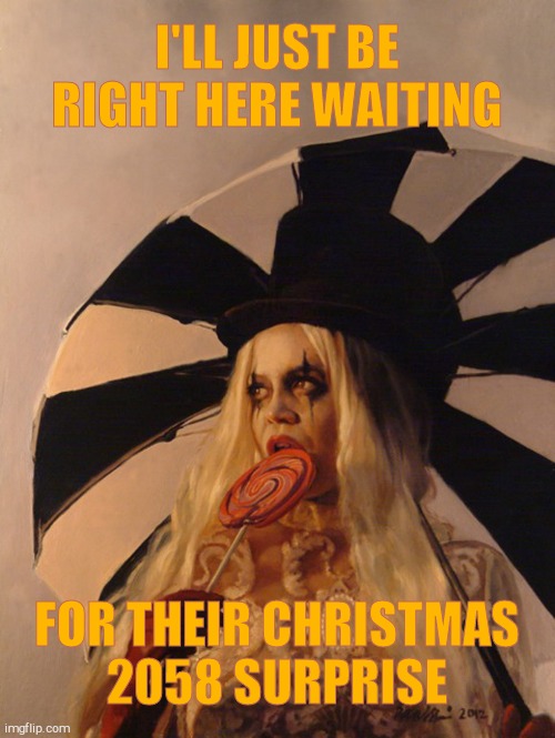 Clown just watching with lollipop and umbrella I | I'LL JUST BE RIGHT HERE WAITING FOR THEIR CHRISTMAS   2058 SURPRISE | image tagged in clown just watching with lollipop and umbrella i | made w/ Imgflip meme maker