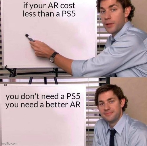 You Need A Better AR! | image tagged in second amendment | made w/ Imgflip meme maker