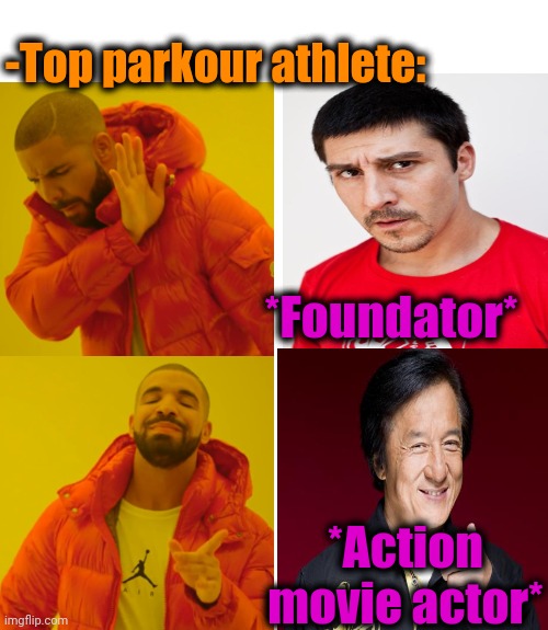 -Sport is giving an exit. | -Top parkour athlete:; *Foundator*; *Action movie actor* | image tagged in memes,drake hotline bling,mankind,extreme sports,tricking,parkour | made w/ Imgflip meme maker