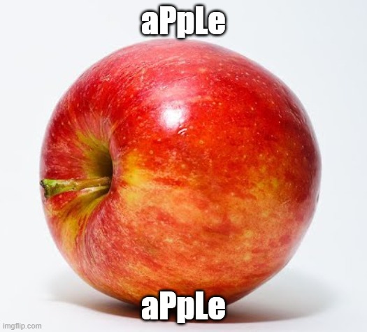 aPpLe | aPpLe; aPpLe | image tagged in apple | made w/ Imgflip meme maker