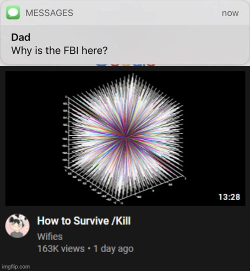 Fbi open up | image tagged in fbi,dad,minecraft,/kill,wifies,message | made w/ Imgflip meme maker