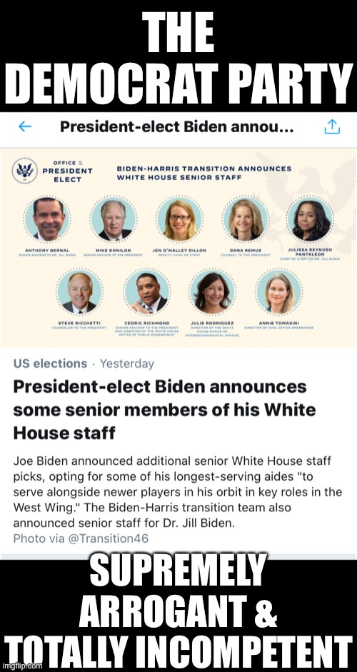 The Democrat Party, supremely arrogant & totally incompetent. | THE DEMOCRAT PARTY; SUPREMELY ARROGANT &
TOTALLY INCOMPETENT | image tagged in democratic party,democratic socialism,election 2020,election fraud,voter fraud,government corruption | made w/ Imgflip meme maker