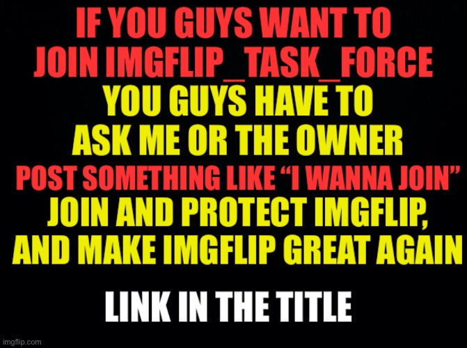 https://imgflip.com/m/Imgflip-Task-Force And Approved by Freeforall6 | made w/ Imgflip meme maker