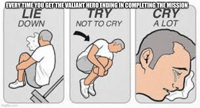 Charles......WHY??? | EVERY TIME YOU GET THE VALIANT HERO ENDING IN COMPLETING THE MISSION | image tagged in henry stickmin,funny memes | made w/ Imgflip meme maker