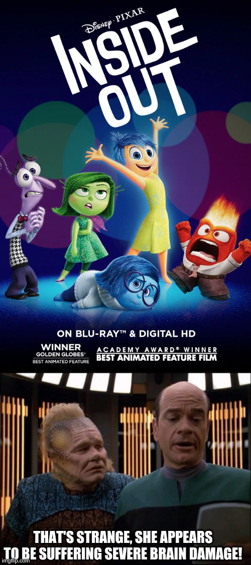 Ever wonder what is happening to Riley's physical brain in inside out? Major parts of her life get dumped into the memory dump! |  THAT'S STRANGE, SHE APPEARS TO BE SUFFERING SEVERE BRAIN DAMAGE! | image tagged in inside out,doctor,brain,star trek,damage,memory loss | made w/ Imgflip meme maker