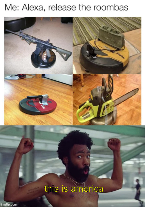 this is america | image tagged in memes | made w/ Imgflip meme maker