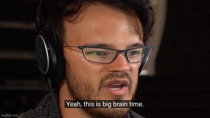 This is big brain time | image tagged in this is big brain time | made w/ Imgflip meme maker