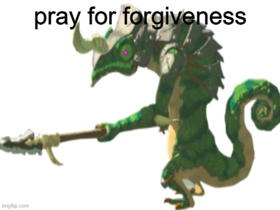 lisalfo | pray for forgiveness | image tagged in botw,the legend of zelda breath of the wild,beg for forgiveness | made w/ Imgflip meme maker