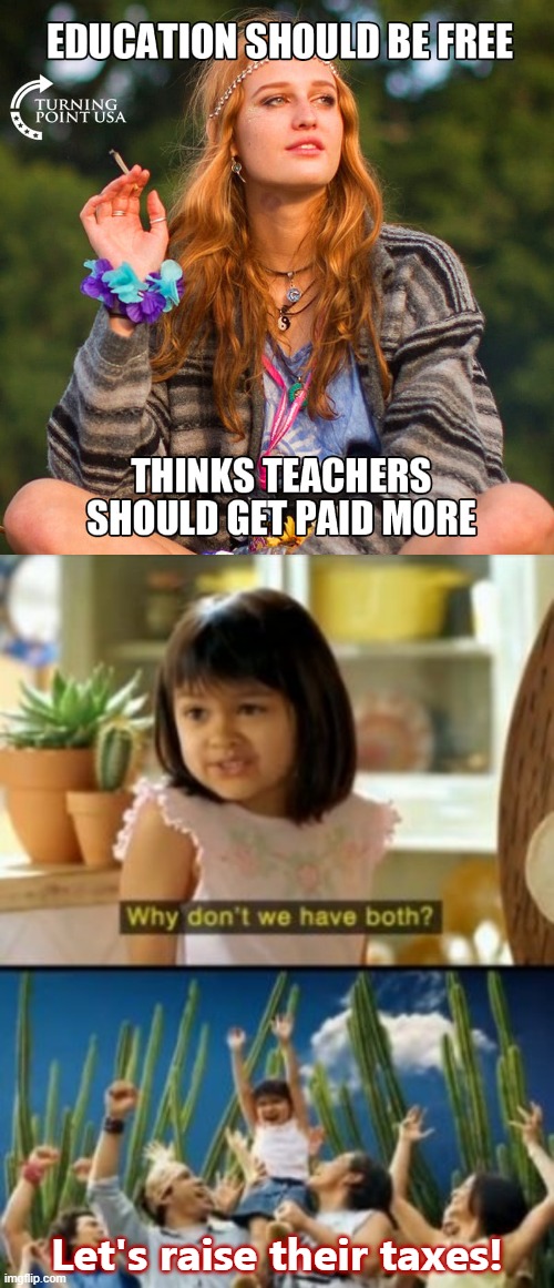 There's a lot of untaxed wealth out there; redistributing it toward education is one of the best ROI's you could hope for | Let's raise their taxes! | image tagged in memes,why not both,education,taxes,let's raise their taxes,tax | made w/ Imgflip meme maker