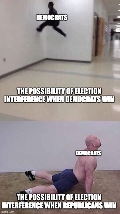 DEMOCRATS; THE POSSIBILITY OF ELECTION INTERFERENCE WHEN DEMOCRATS WIN; DEMOCRATS; THE POSSIBILITY OF ELECTION INTERFERENCE WHEN REPUBLICANS WIN | image tagged in floor is lava | made w/ Imgflip meme maker