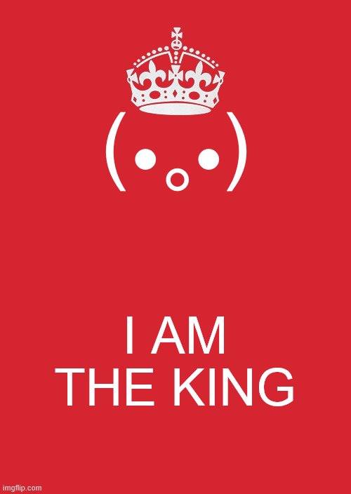 Kang | (•°•); I AM THE KING | image tagged in memes,i am inevitable | made w/ Imgflip meme maker