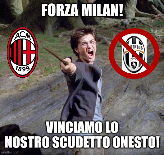 Milan, Milan, solo con te. MILAN! Milan, Milan, sempre con te. | FORZA MILAN! VINCIAMO LO NOSTRO SCUDETTO ONESTO! | image tagged in harry potter,ac milan,memes,calcio | made w/ Imgflip meme maker