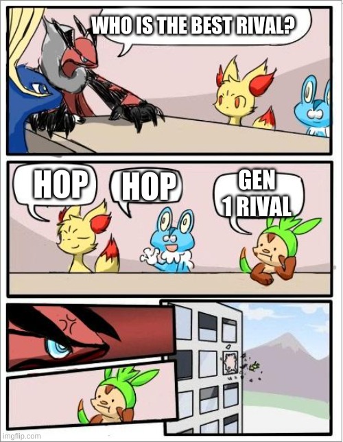 It's Hop | WHO IS THE BEST RIVAL? HOP; GEN 1 RIVAL; HOP | image tagged in pokemon board meeting,memes,pokemon | made w/ Imgflip meme maker