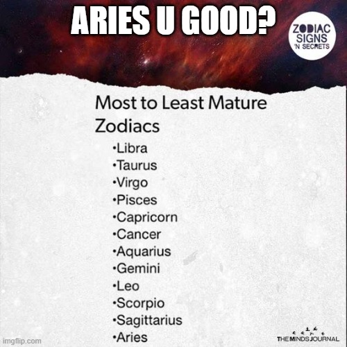 ARIES U GOOD? | made w/ Imgflip meme maker