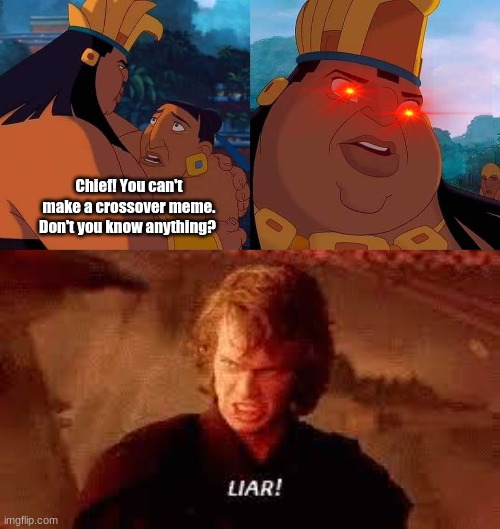 Epic crossover | Chief! You can't make a crossover meme. Don't you know anything? | image tagged in lol,liar,crossover memes | made w/ Imgflip meme maker