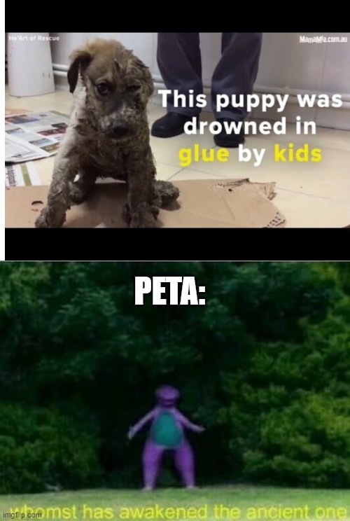 Children are monsters | PETA: | image tagged in whomst has awakened the ancient one | made w/ Imgflip meme maker