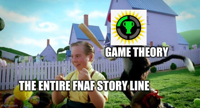 Cat & The Hat | GAME THEORY; THE ENTIRE FNAF STORY LINE | image tagged in cat the hat | made w/ Imgflip meme maker