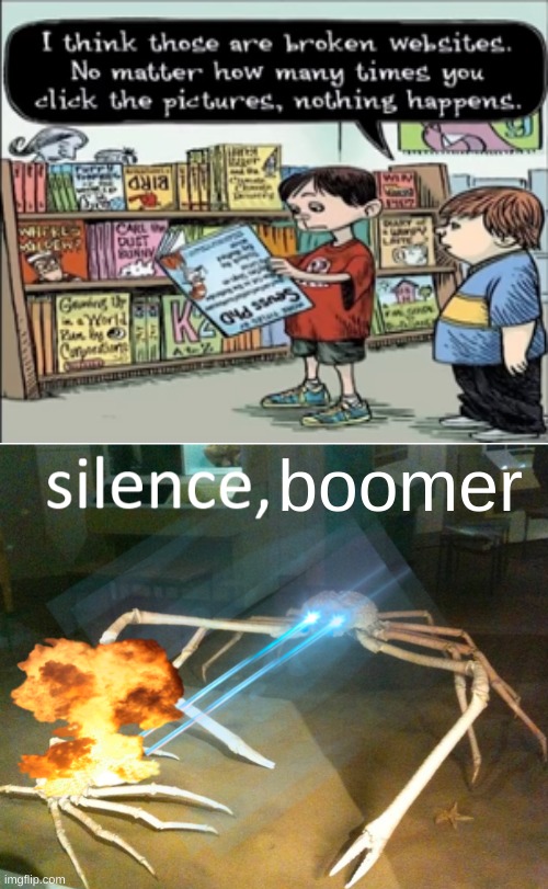 Silence Crab | boomer | image tagged in silence crab | made w/ Imgflip meme maker