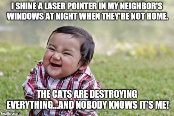 Time to start messing with the neighbors. | image tagged in funny,funny memes | made w/ Imgflip meme maker