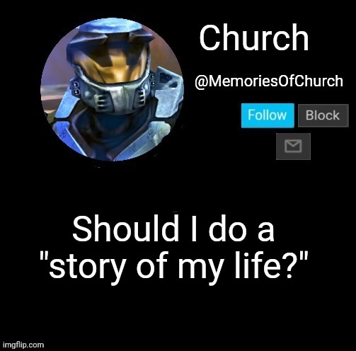 Church Announcement | Should I do a "story of my life?" | image tagged in church announcement | made w/ Imgflip meme maker
