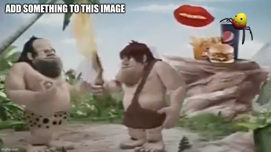 ADD SOMETHING TO THIS IMAGE | made w/ Imgflip meme maker