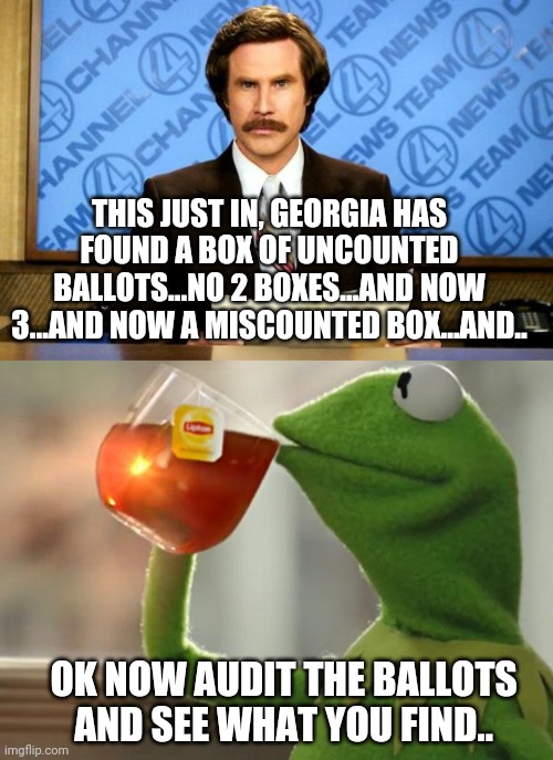 So many many 'human errors' and 'accidents' | THIS JUST IN, GEORGIA HAS FOUND A BOX OF UNCOUNTED BALLOTS...NO 2 BOXES...AND NOW 3...AND NOW A MISCOUNTED BOX...AND.. OK NOW AUDIT THE BALLOTS AND SEE WHAT YOU FIND.. | image tagged in breaking news,memes,but that's none of my business | made w/ Imgflip meme maker