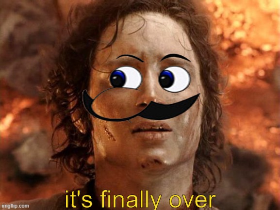 done | it's finally over | image tagged in memes,it's finally over | made w/ Imgflip meme maker