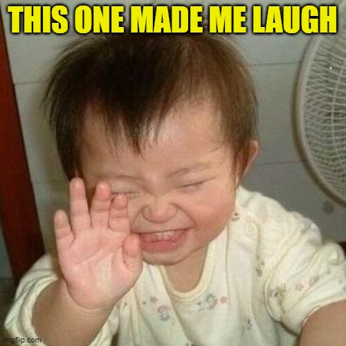 Laughing Asian | THIS ONE MADE ME LAUGH | image tagged in laughing asian | made w/ Imgflip meme maker