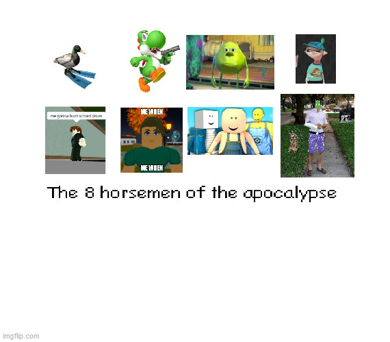 THE HORSEMEN | image tagged in the eight horsemen of the apocalypse | made w/ Imgflip meme maker