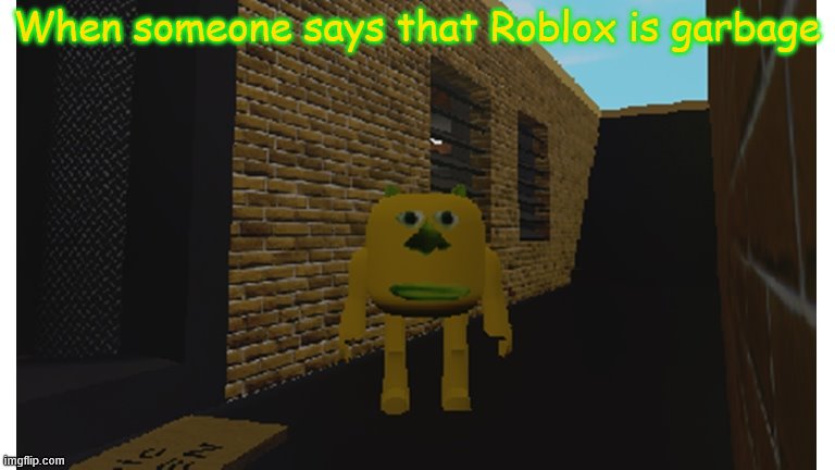 roor | When someone says that Roblox is garbage | image tagged in delicious consumables simulator,roblox,mike wazowski | made w/ Imgflip meme maker