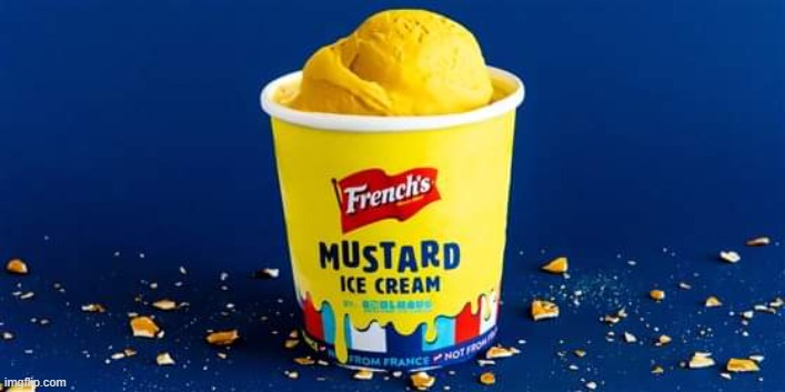 Mustard ice cream | image tagged in mustard ice cream | made w/ Imgflip meme maker