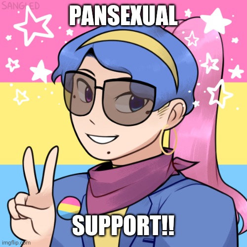 PAN SUPPORT!!!I GOTTA SUPPORT MY FELLOW PANS | PANSEXUAL; SUPPORT!! | image tagged in lgbt,lgbtq | made w/ Imgflip meme maker