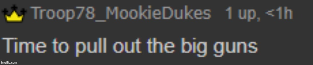 New template bois | image tagged in time to pull out the big guns | made w/ Imgflip meme maker