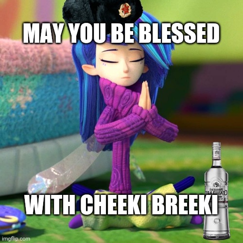 Cheeki Breeki fairy blessing | MAY YOU BE BLESSED; WITH CHEEKI BREEKI | image tagged in vodka feerinki | made w/ Imgflip meme maker