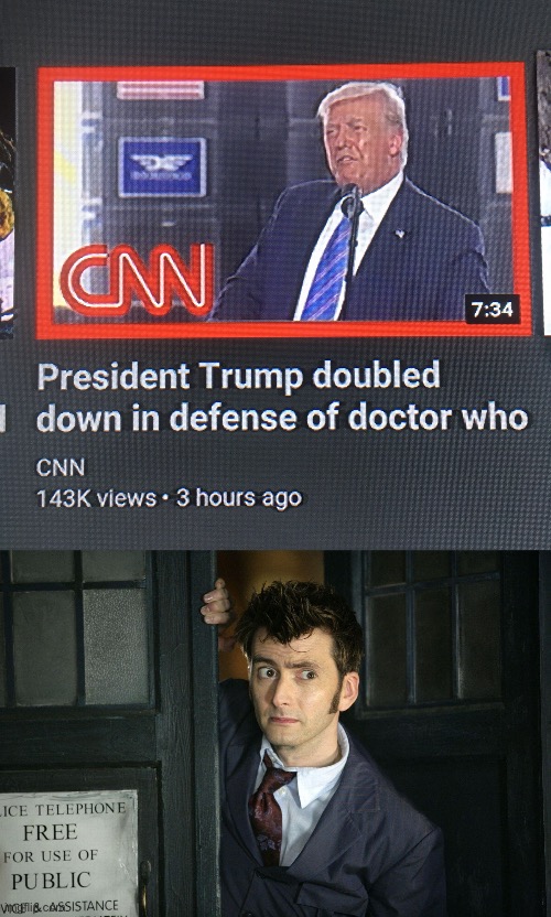 eyyyyy leave David Tennant out of this | image tagged in dr who and donald trump,that moment when dr who,donald trump approves,donald trump,dr who,president trump | made w/ Imgflip meme maker