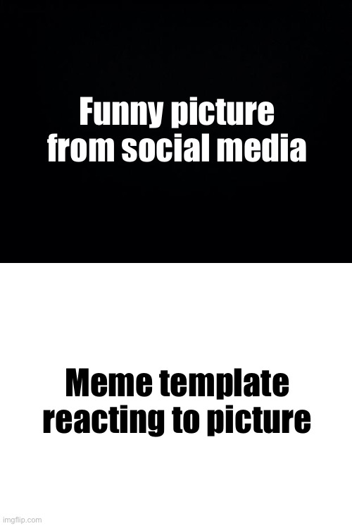 How to make a front page meme | Funny picture from social media; Meme template reacting to picture | image tagged in upvote if you agree | made w/ Imgflip meme maker
