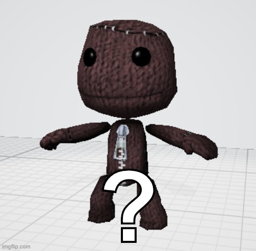 what |  ? | image tagged in sackboy t-pose,what,interrogation sign,sackboy,littlebigplanet | made w/ Imgflip meme maker