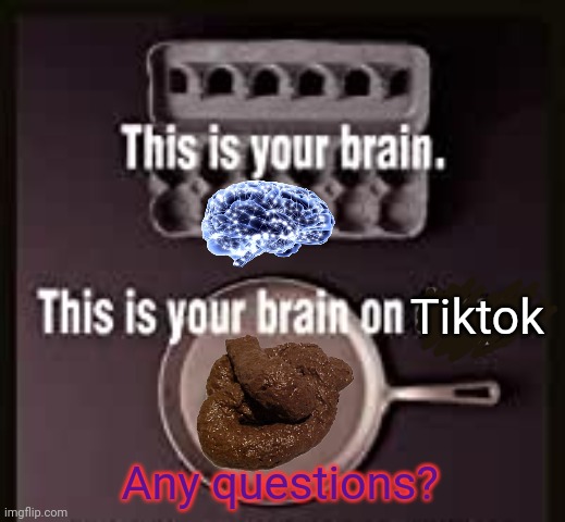 Tiktok Any questions? | made w/ Imgflip meme maker