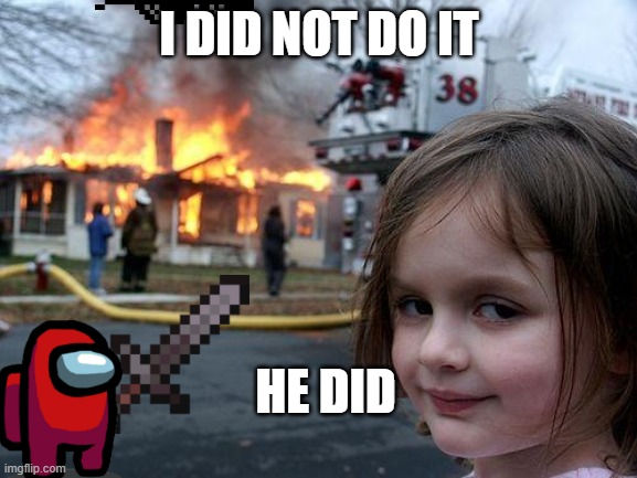 My 1rst Among Us meme. | I DID NOT DO IT; HE DID | image tagged in memes,maynotbegood | made w/ Imgflip meme maker