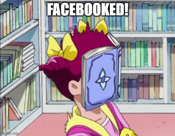 Here my way of saying Facebook | FACEBOOKED! | image tagged in smile precure,precure,memes,funny,facebook | made w/ Imgflip meme maker