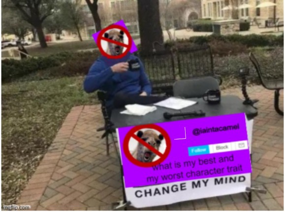 lol | WHAT IS MY BEST AND WORST CHARACTER TRAIT | made w/ Imgflip meme maker