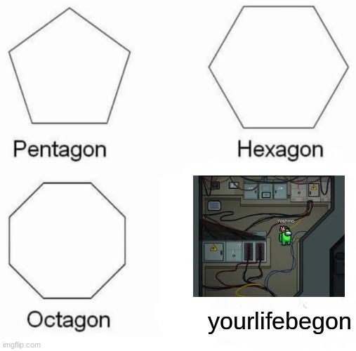 It is what it is | yourlifebegon | image tagged in memes,pentagon hexagon octagon | made w/ Imgflip meme maker